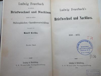 T 21 Feu/Grue-2 : Ludwig Feuerbach in seinem Briefwechsel und Nachlaß sowie in seiner philosophischen Charakterentwicklung (1874)