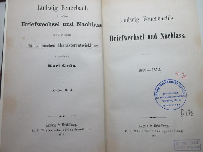 T 21 Feu/Grue-2 : Ludwig Feuerbach in seinem Briefwechsel und Nachlaß sowie in seiner philosophischen Charakterentwicklung (1874)