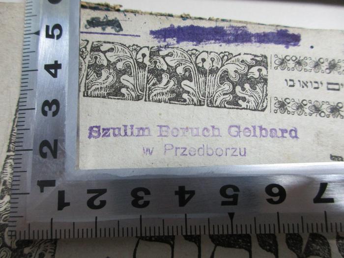 GB M 3198 (ausgesondert): .ספר: מגלה עמוקות (1858);- (Gelbard, Boruch ), Stempel: Name, Ortsangabe; 'Szulim Boruch Gelbard
w Przedborzu'. 