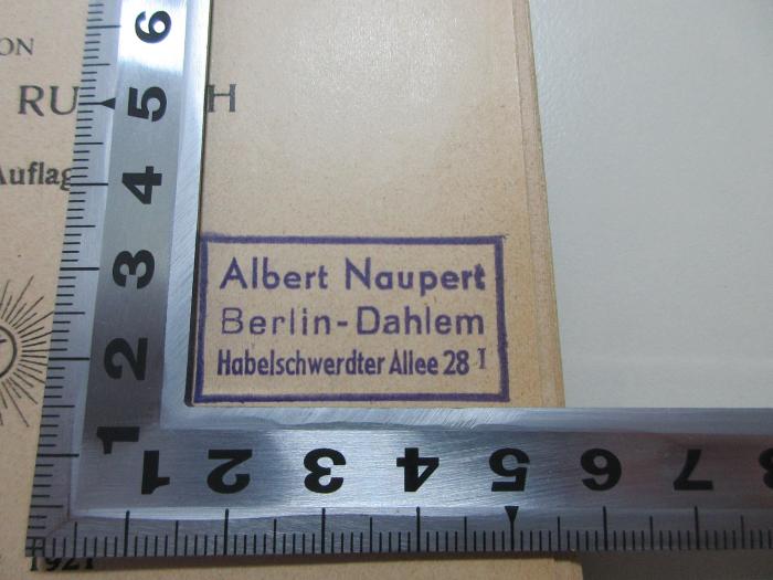  Meditationen : ein theosophisches Andachtsbuch nebst Anleitung zur Meditation (1921);- (Naupert, Albert), Stempel: Name, Ortsangabe; 'Albert Naupert
Berlin-Dahlem
Habelschwerdter Allee 28 I'. 