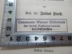 - (Cosman Werner Bibliothek), Stempel: Name, Ortsangabe; 'Cossmann Werner Bibliothek
der Israel. Kultusgemeinde
MÜNCHEN'.  (Prototyp)