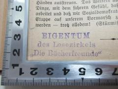 - (Lesezirkel "Die Bücherfreunde"), Stempel: Name; 'EIGENTUM
des Lesezirkels
"Die Bücherfreunde"'.  (Prototyp)