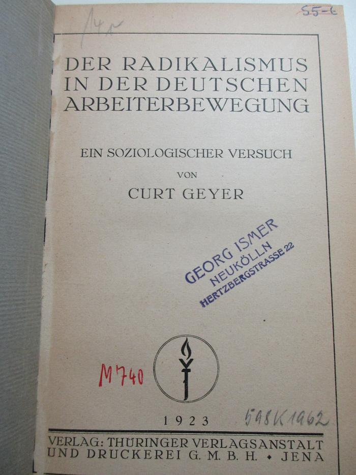 M 740 Gey : Der Radikalismus in der deutschen Arbeiterbewegung : ein soziologischer Versuch (1923)