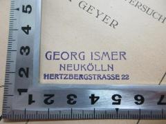 - (Ismer, Georg), Stempel: Name, Ortsangabe; 'Georg Ismer
Neukölln
Hertzbergstrasse 22'. 