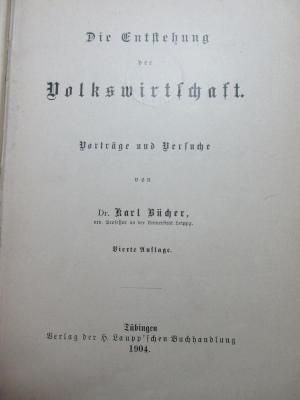 1 D 44&lt;4&gt; : Die Entstehung der Volkswirtschaft : Vorträge und Versuche (1904)