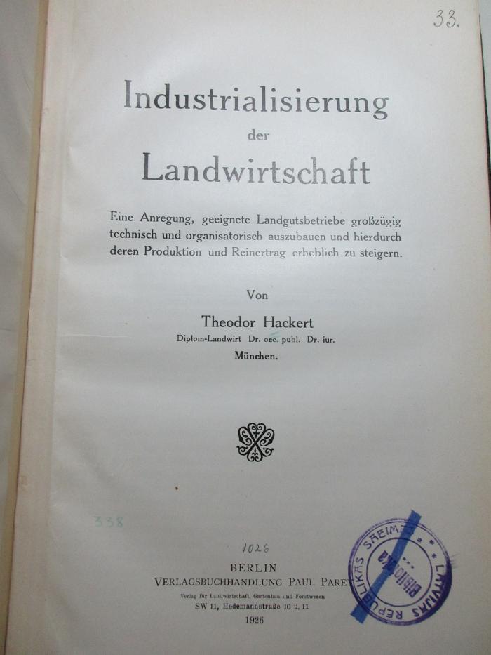 88/80/41489(7) : Industrialisierung der Landwirtschaft : eine Anregung, geeignete Landgutsbetriebe großzügig technisch und organisatorisch auszubauen und hierdurch deren Produktion und Reinertrag zu steigern (1926)