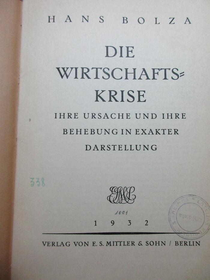 18/80/41303(0) : Die Wirtschaftskrise : ihre Ursache und ihre Behebung in exakter Darstellung (1932)