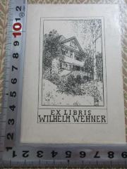 - (Wehner, Wilhelm), Etikett: Exlibris, Name, Abbildung; 'Ex Libris
Wilhelm Wehner'. 