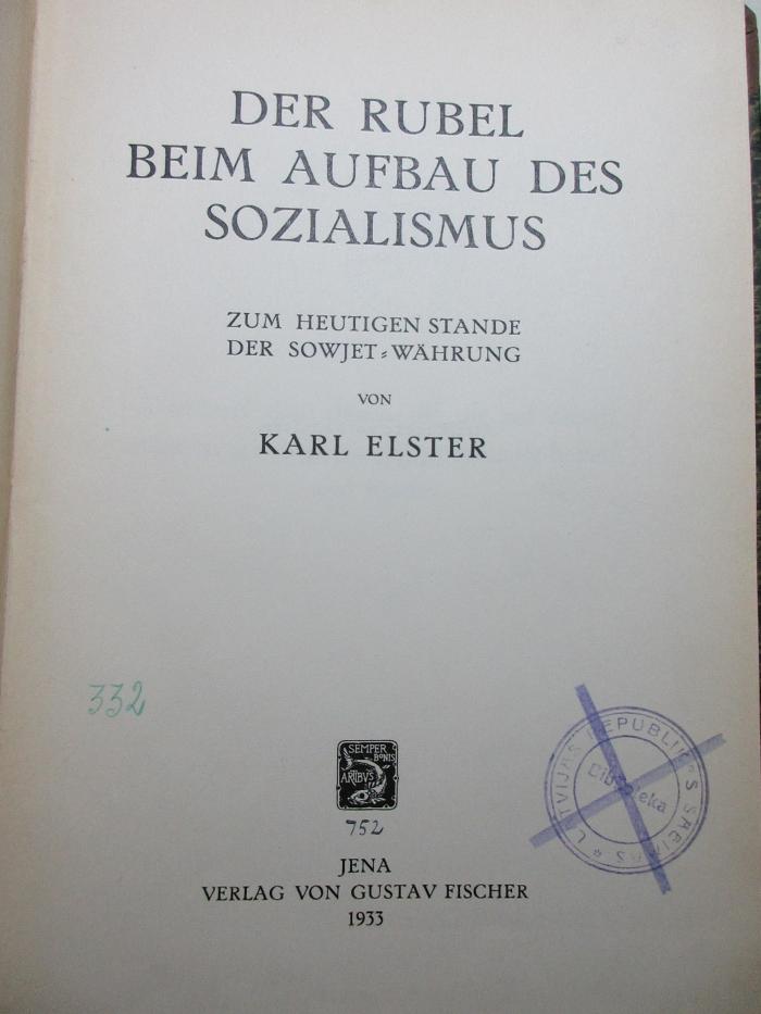 
38/80/40222(3) : Der Rubel beim Aufbau des Sozialismus : zum heutigen Stande der Sowjet-Währung (1933)