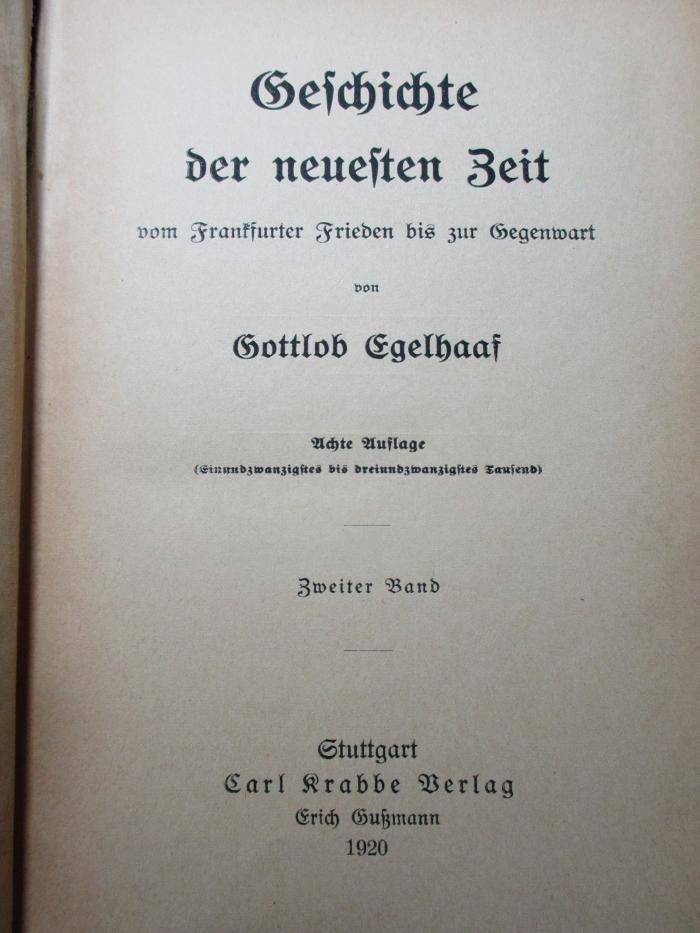 
1 E 21&lt;8&gt;-2 : Geschichte der neuesten Zeit : vom Frankfurter Frieden bis zur Gegenwart (1920)