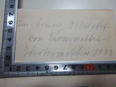 - (Güttler, Franz-Albrecht), Von Hand: Name, Datum, Widmung; 'Für Franz Albrecht
von Grossmutter.
Weihnachten 1938'. 