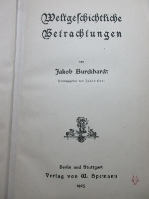 1 E 31 : Weltgeschichtliche Betrachtungen (1905)