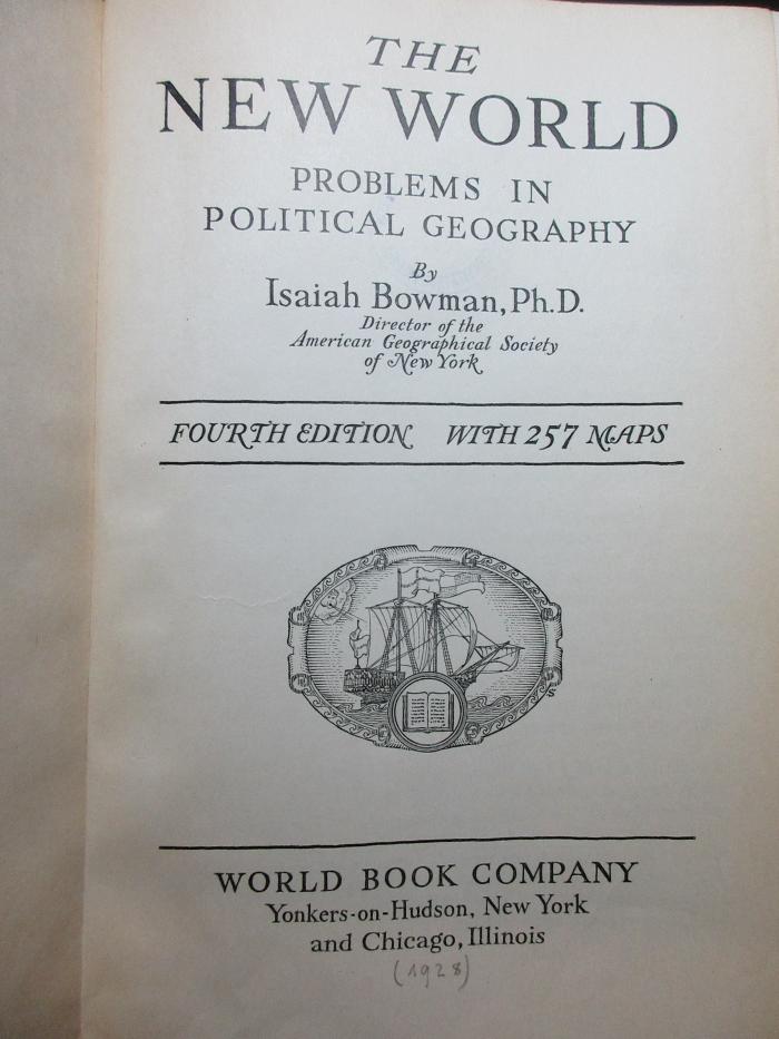 1 E 11&lt;4&gt; : The New World : Problems in political geography. With 257 maps (1928)