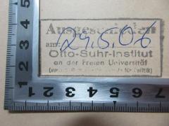 - (Otto-Suhr-Institut an der Freien Universität Berlin), Stempel: Name, Ortsangabe; 'Ausgeschieden
am: 29.5.06[handschriftlich]
Otto-Suhr-Institut
an der Freien Universität 
(vormals Deutsche Hochschule für Politik)'. 