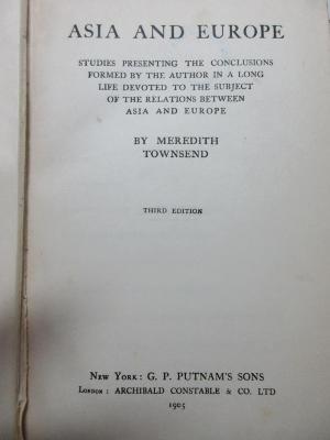 

1 E 8&lt;3&gt; : Asia and Europe : studies presenting the conclusions formed by the author in a long life devoted to the subject of the relations between Asia and Europe (1905)