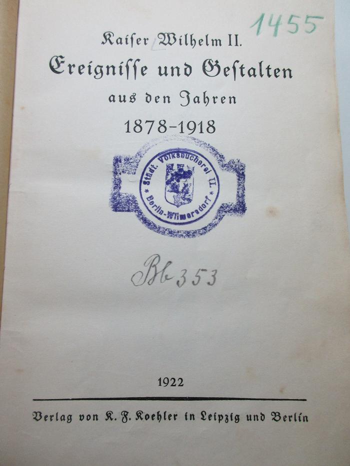 1 F 108<b> : Ereignisse und Gestalten aus den Jahren 1878 - 1918 (1922)</b>