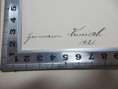 1 F 112&lt;16&gt;-1 : Denkwürdigkeiten des Fürsten Chlodwig zu Hohenlohe-Schillingsfürst (1907);- (Kunisch, Hermann), Von Hand: Autogramm, Datum; 'Hermann Kunisch. 
1921.'. 