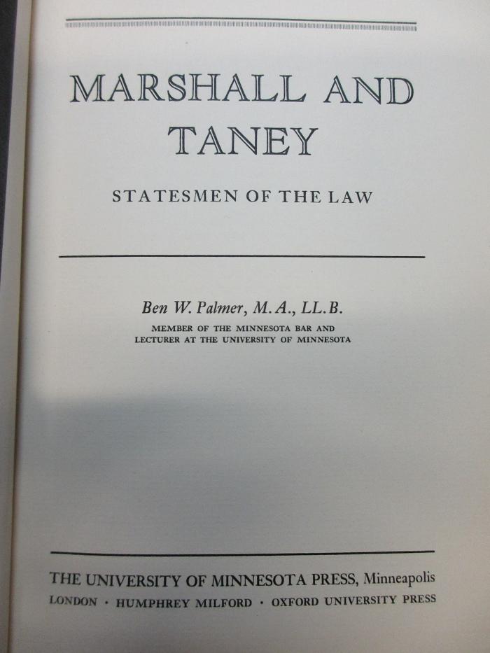 
1 F 135 : Marshall and Taney : statesman of the law (1939)