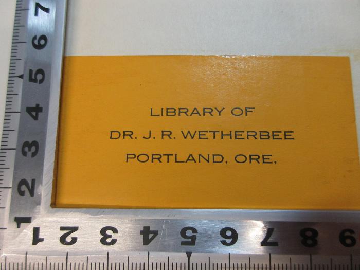 
1 F 154 : Mahatma Gandhi : the man who became one with the universal being (1924);- (Wetherbee, J. R.), Etikett: Name, Ortsangabe; 'Library of 
Dr. J. R. Wetherbee
Portland, Ore.'. 