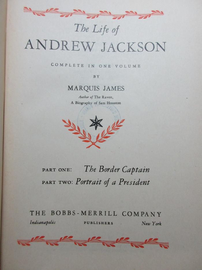 1 F 128 : The life of Andrew Jackson : complete in one volume ; part one: The border captain ; part two: Portrait of a presiden (1938)