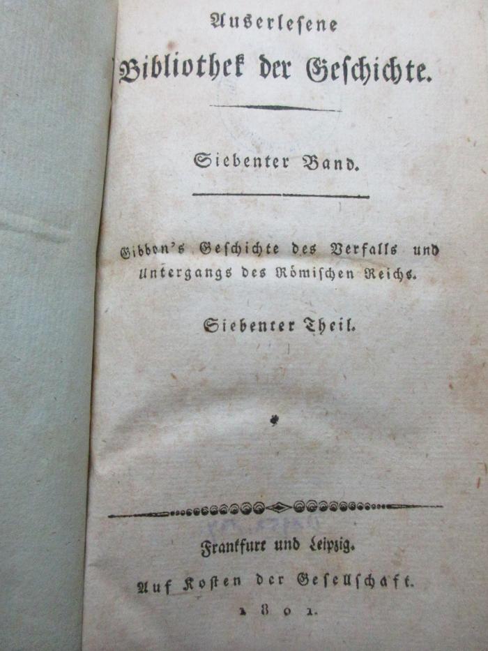 
1 F 181-7 : Eduard Gibbon's Geschichte des Verfalls und Untergangs des Römischen Reichs (1801)