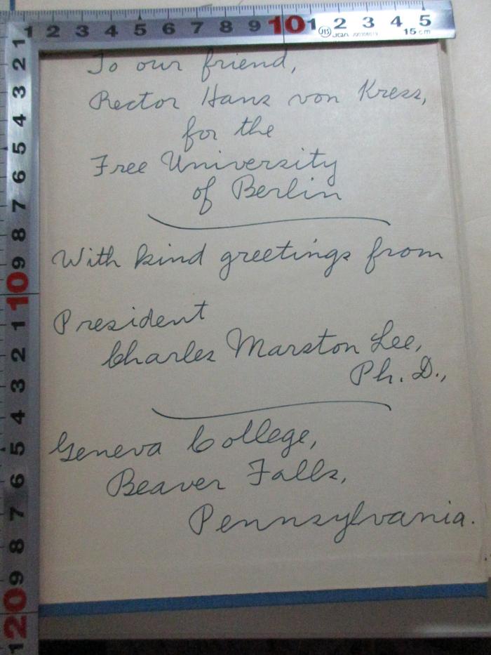 
1 F 260 : The hundred Years (1937);- (Geneva College Pennsylvania), Von Hand: Name, Autogramm, Ortsangabe, Widmung, Besitzwechsel; 'To our friend,
Rector Hans von Kress
for the
Free University
of Berlin
With kind greetings from
President
[?]hanles Manston Lee,
Ph. D.,
Geneva College,
Beaven Falls,
Pennsylvania'. 