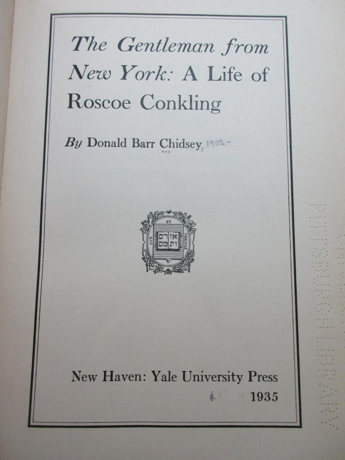 1 F 216 : The Gentleman from New York : a life of Roscoe Conkling (1935)
