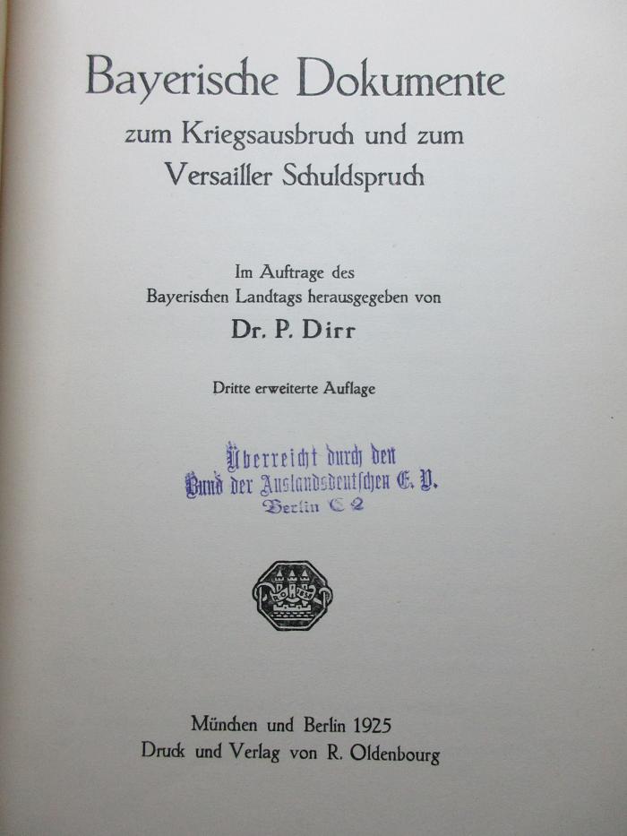 
1 F 309&lt;3&gt; : Bayerische Dokumente zum Kriegsausbruch und zum Versailler Schuldspruch : im Auftrag des Bayerischen Landtags (1925)