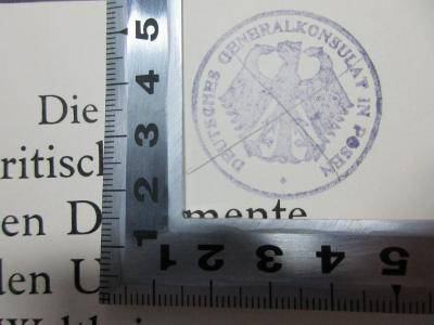 1 F 274-5,1 : Der Nahe Osten 1. Das mazedonische Problem und die Annexion Bosniens 1903 - 1909 (1931);- (Deutsches Generalkonsulat in Posen), Stempel: Name, Ortsangabe, Emblem; 'Deutsches Generalkonsulat in Posen'. 