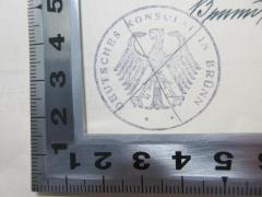 - (Deutsches Generalkonsulat in Brunn), Stempel: Name, Ortsangabe, Emblem; 'Deutsches Generalkonsulat in Brunn'. 