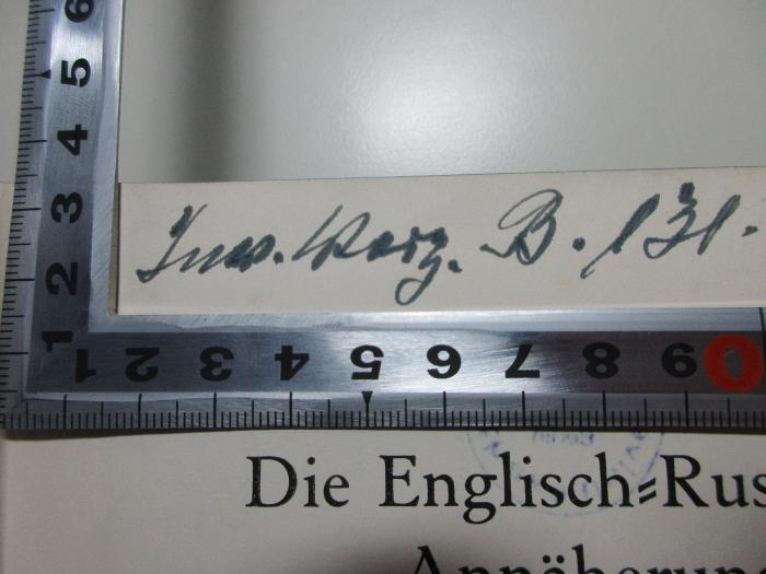 
1 F 274-4 : Die englisch-russische Annäherung 1903 - 1907 (1930);-, Von Hand: Exemplarnummer; 'Inv.[?] [?]arz. B. 1[?]1'