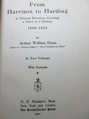 1 F 281-1 : From Harrison to Harding : a personal narrative, covering a third of a century : 1888 - 1921 (1922)