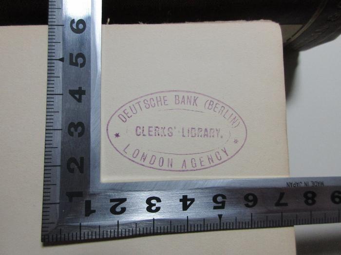 
1 F 37-2 : The life of William Ewart Gladstone (1903);- (Deutsche Bank (Berlin)), Stempel: Name, Ortsangabe; 'Deutsche Bank (Berlin)
Clerks' Library.
LONDON AGENCY'. 
