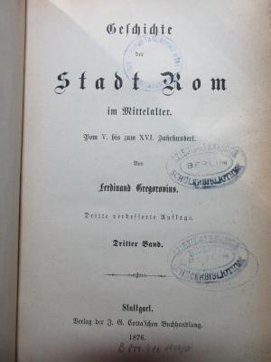 1 F 57&lt;3&gt;-3 : Geschichte der Stadt Rom im Mittelalter : vom 5. bis zum 16. Jahrhundert (1876)