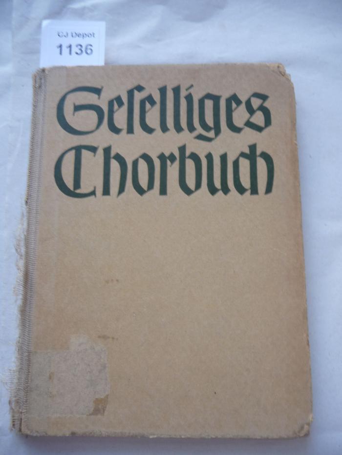  Geselliges Chorbuch. Lieder und Singradel in einfachen Sätzen für gemischten Chor. Veröffentlichung des Arbeitskreises für Hausmusik im Reichsverband der gemischten Chöre Deutschlands. (1938)