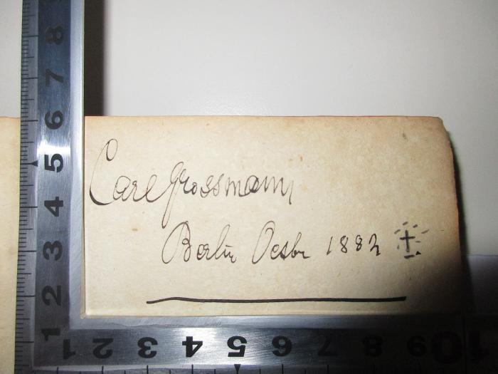 
1 F 80&lt;3&gt; : Erinnerungen aus dem äußeren Leben (1842);-, Von Hand: Autogramm, Ortsangabe, Datum; 'Carl Grossmann
Berlin Octbr. 1882'