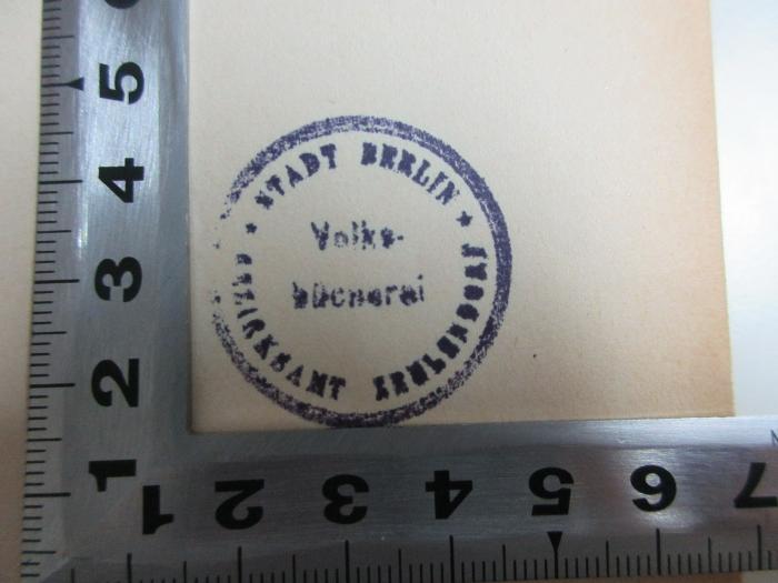 1 G 112&lt;2a&gt; : Ordnungslehre : ein System des nichtmetaphysischen Teiles der Philosophie (1923);- (Volksbücherei Zehlendorf), Stempel: Name, Ortsangabe; 'Stadt Berlin
Bezirksamt Zehlendorf
Volksbücherei'. 