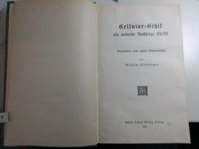 
1 G 10 : Cellular-Ethik als moderne Nachfolge Christi : Grundlinien eines neuen Lebensinhaltes (1912)