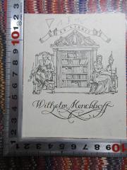 - (Menckhoff, Wilhelm), Etikett: Exlibris, Name, Abbildung; 'Ex libris
Wilhelm Menckhoff'. 