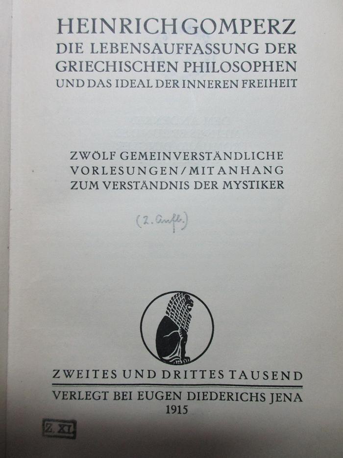 1 G 147&lt;2&gt; : Die Lebensauffassung der griechischen Philosophen und das Ideal der inneren Freiheit : zwölf gemeinverständliche Vorlesungen : mit Anhang zum Verständnis der Mystiker (1915)