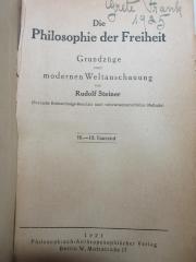 
1 G 234&lt;10&gt; : Die Philosophie der Freiheit : Grundzüge einer modernen Weltanschauung (Seelische Beobachtungs-Resultate nach naturwissenschaftlicher Methode) (1921)
