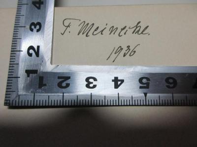 
1 G 233&lt;4&gt; : Buch des Betrachters (1934);- (Meinecke, Friedrich), Von Hand: Autogramm, Datum; 'F. Meinecke.
1936'. 