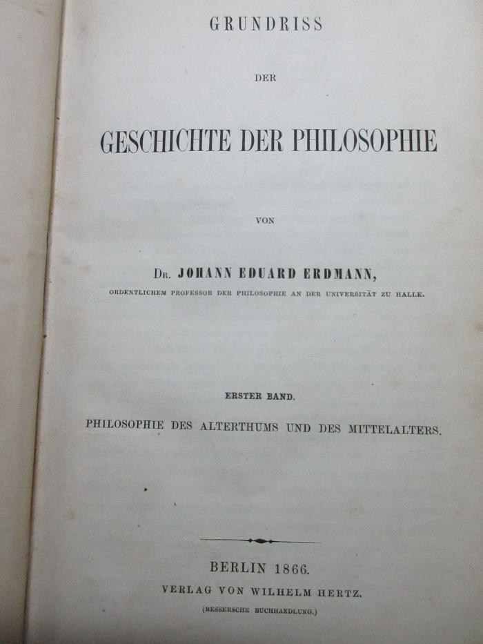 1 G 324-1 : Grundriss der Geschichte der Philosophie. Bd. 1: Philosophie des Alterthums und des Mittelalters (1866)
