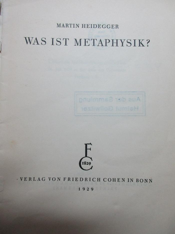 
1 G 338 : Was ist Metaphysik? : öffentliche Antrittsvorlesung, gehalten am 24. Juli 1929 in der Aula der Universität Freiburg i. Br. (1929)