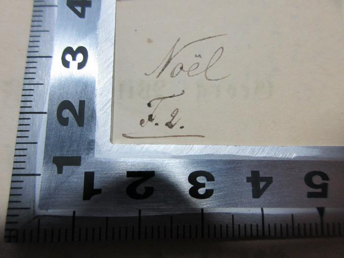 - (Noël, [?]), Von Hand: Autogramm, Notiz, Nummer; 'Noël
'. 