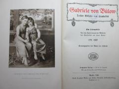 
10 F 157&lt;16&gt; :  Gabriele von Bülow : Tochter Wilhelm von Humboldts : ein Lebensbild : aus den Familienpapieren Wilhelm von Humboldts und seiner Kinder : 1791 - 1887 (1916)