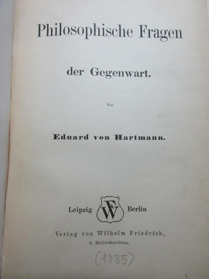 1 G 328 : Philosophische Fragen der Gegenwart (1885)