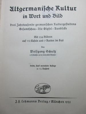 10 F 19&lt;3&gt; : Altgermanische Kultur in Wort und Bild : drei Jahrtausende germanischen Kulturgestaltens : Gesamtschau - Die Gipfel - Ausblicke (1935)