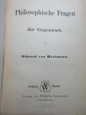 1 G 328 : Philosophische Fragen der Gegenwart (1885)