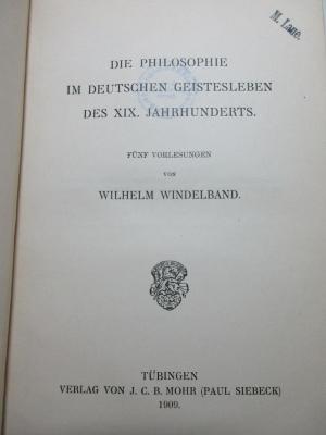 1 G 320<a> : Die Philosophie im deutschen Geistesleben des XIX. Jahrhunderts : fünf Vorlesungen (1909)</a>